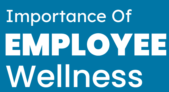Importance Of Employee Wellness