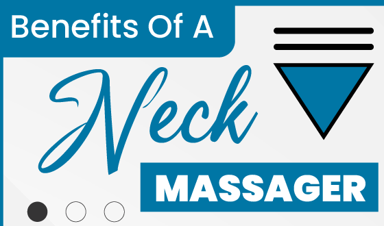 Benefits Of Neck Massager